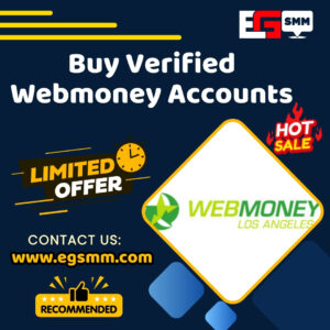 Buy Verified Webmoney Accounts